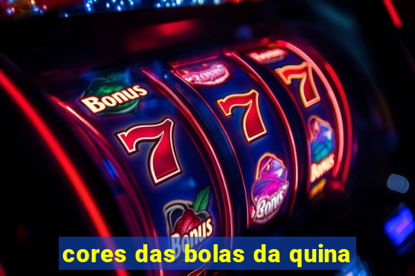 cores das bolas da quina